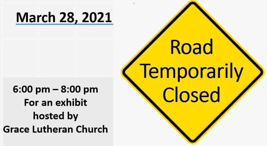 03-28-21 ROAD CLOSED FOR EXHIBIT BANNER