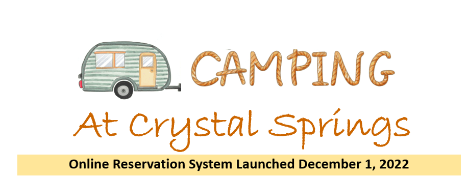 12-06-22 CAMPING AT CRYSTAL SPRINGS ONLINE RESERVATION SYSTEM LAUNCHED - NEWSFLASH